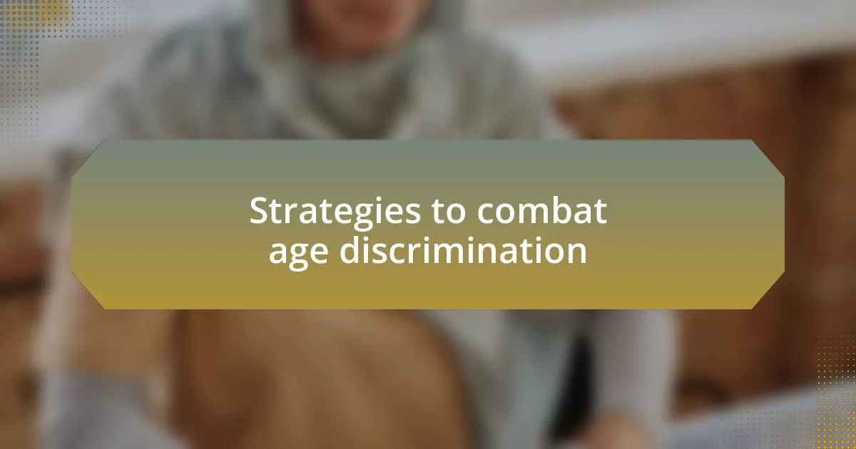 Strategies to combat age discrimination