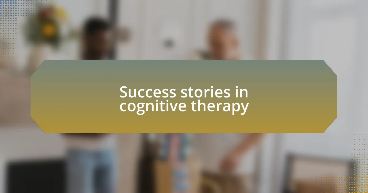 Success stories in cognitive therapy