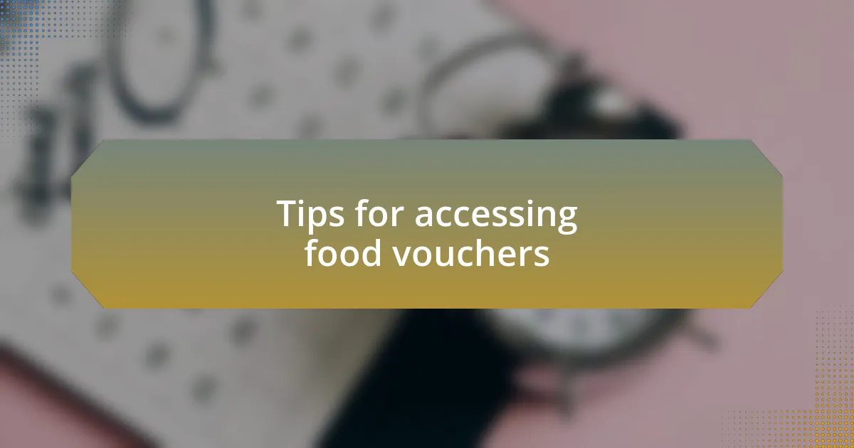 Tips for accessing food vouchers