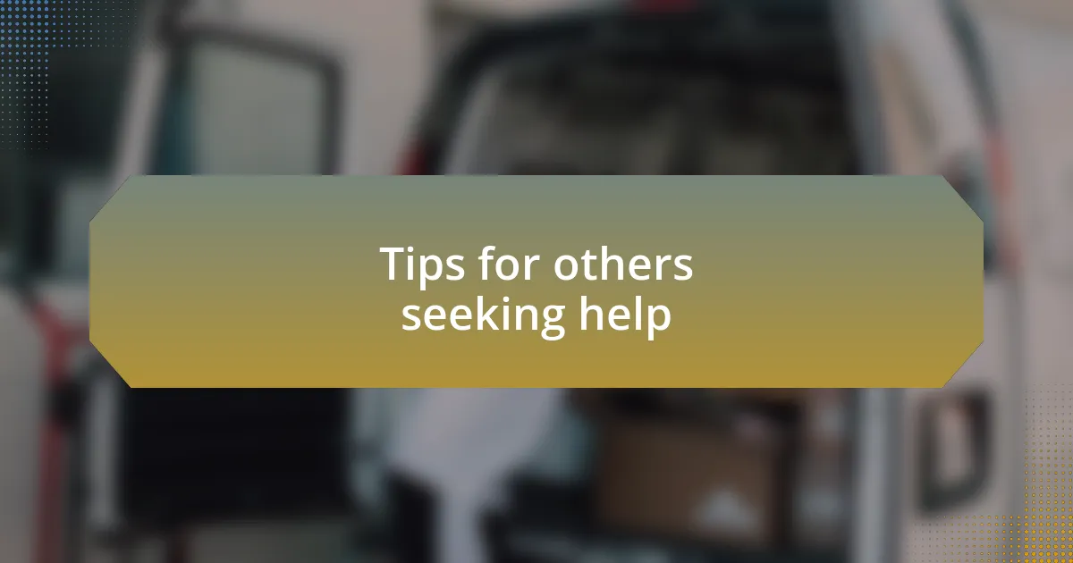Tips for others seeking help