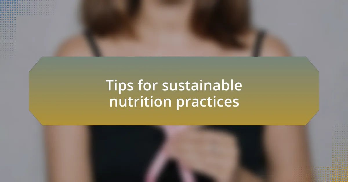 Tips for sustainable nutrition practices