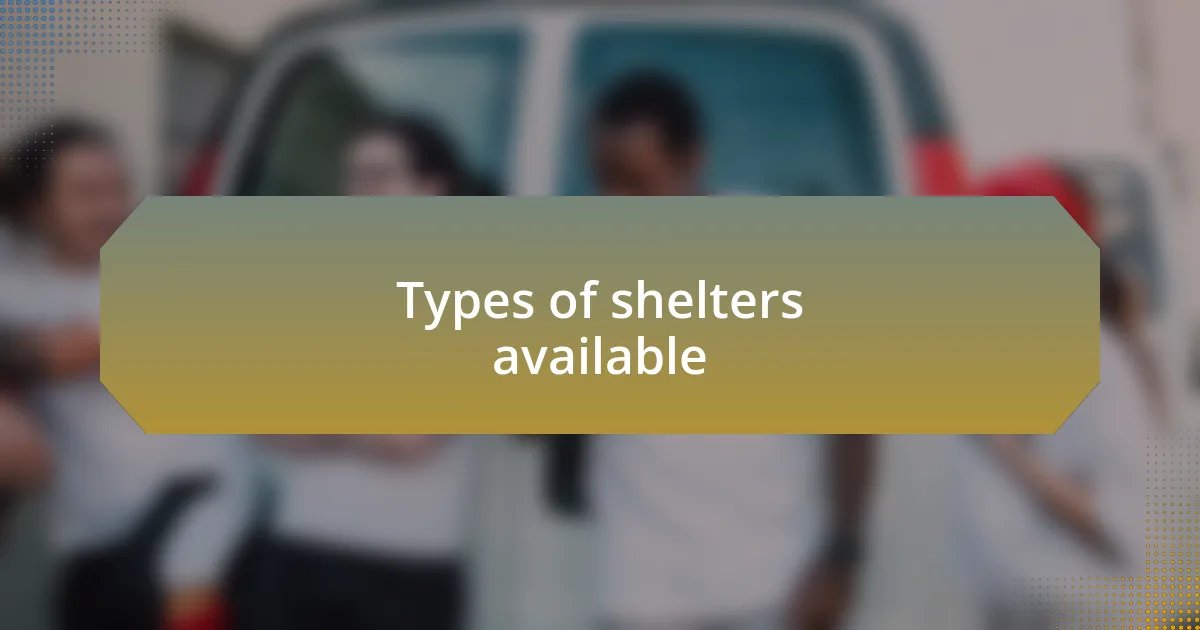Types of shelters available