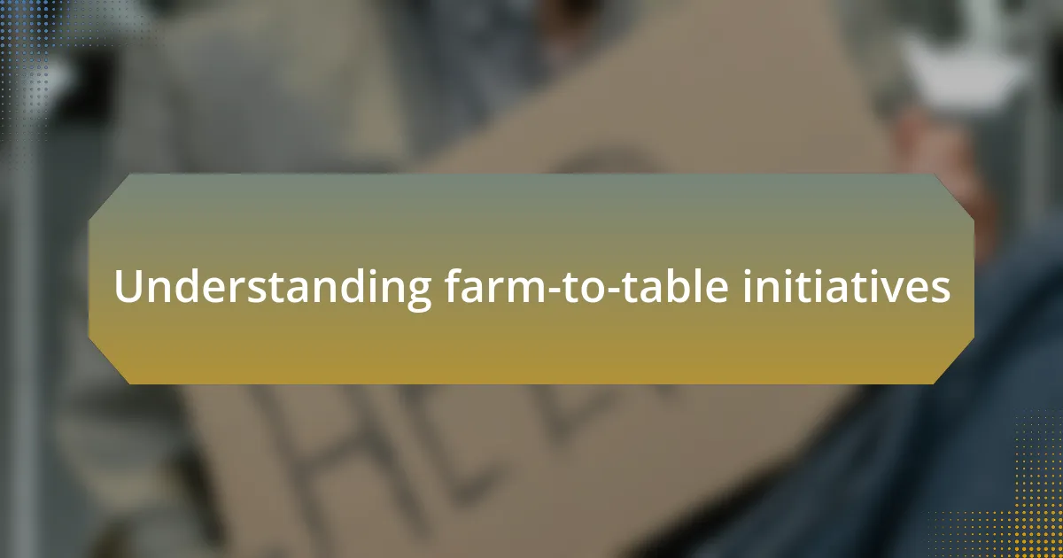 Understanding farm-to-table initiatives