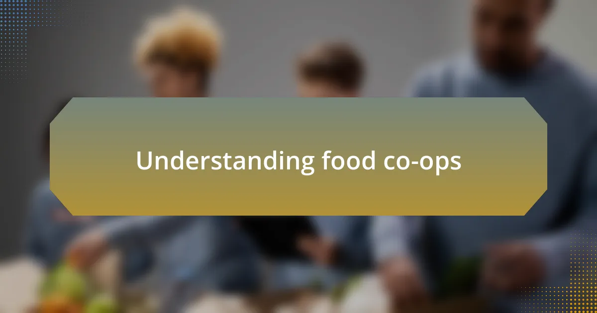 Understanding food co-ops