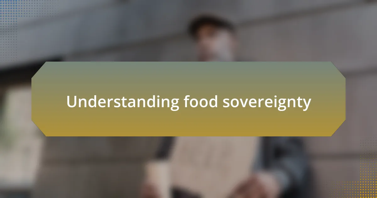 Understanding food sovereignty