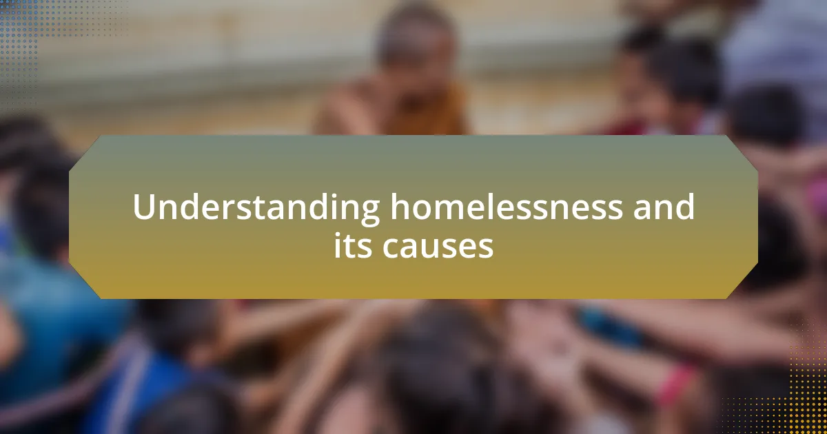Understanding homelessness and its causes