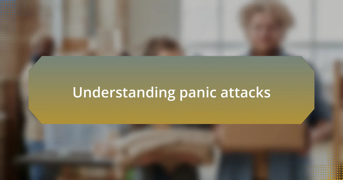 Understanding panic attacks