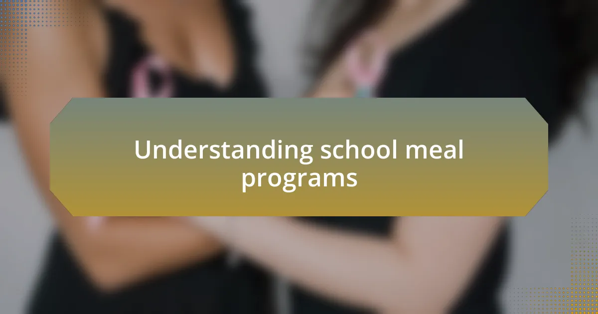 Understanding school meal programs