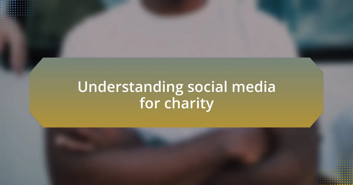 Understanding social media for charity
