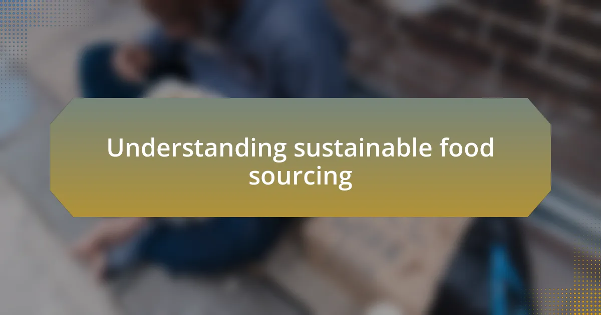 Understanding sustainable food sourcing