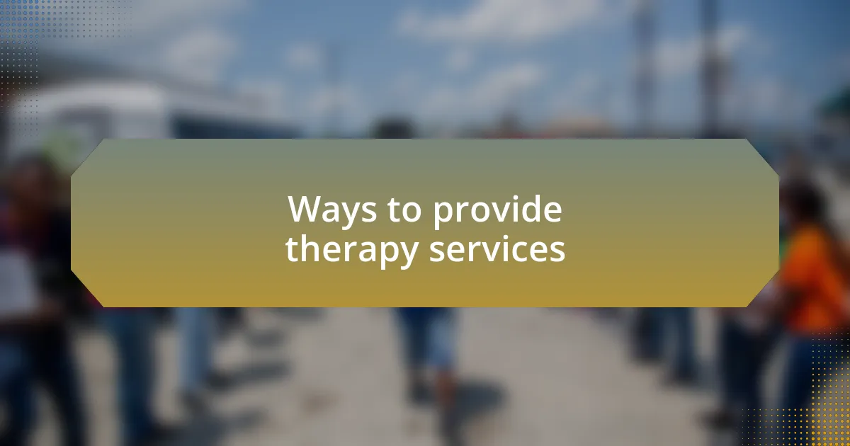 Ways to provide therapy services